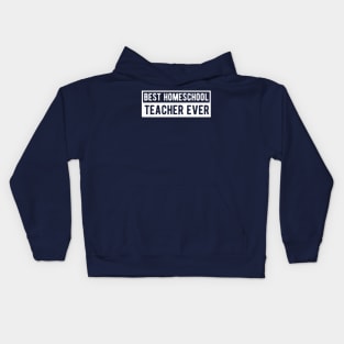 best homeschool teacher ever Kids Hoodie